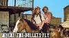 Where The Bullets Fly Spaghetti Western Old Cowboy Movie English